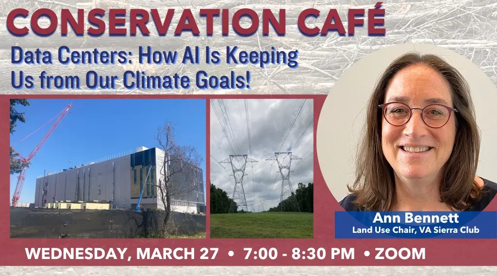 March 27, 2024 Conservation Cafe banner showing a photo of a data center, transmission lines, and our speaker Ann Bennett